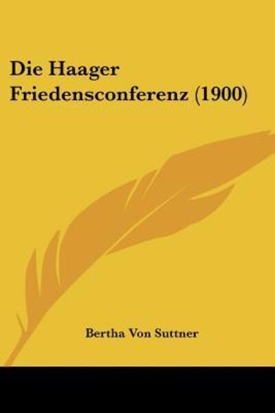 Cover for Bertha Von Suttner · Die Haager Friedensconferenz (1900) (Taschenbuch) (2010)