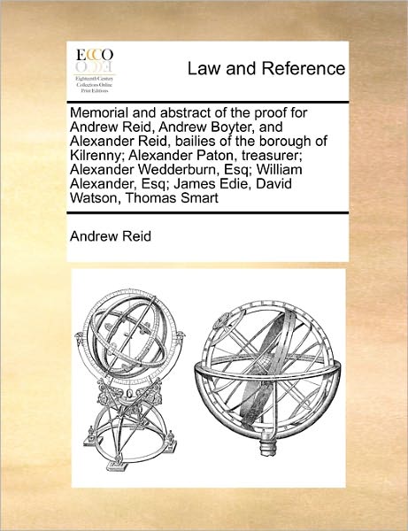 Cover for Andrew Reid · Memorial and Abstract of the Proof for Andrew Reid, Andrew Boyter, and Alexander Reid, Bailies of the Borough of Kilrenny; Alexander Paton, Treasurer; (Pocketbok) (2010)