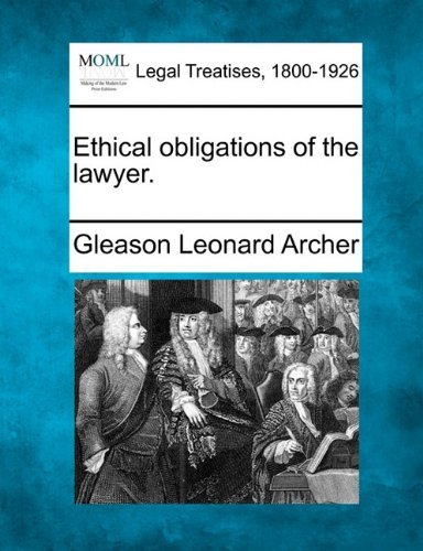 Cover for Gleason Leonard Archer · Ethical Obligations of the Lawyer. (Pocketbok) (2010)