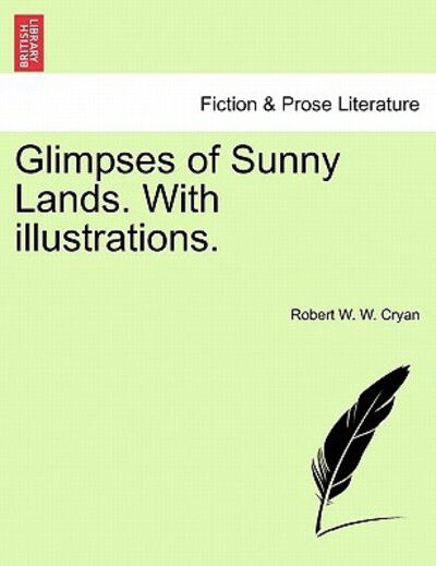 Cover for Robert W W Cryan · Glimpses of Sunny Lands. with Illustrations. (Paperback Book) (2011)