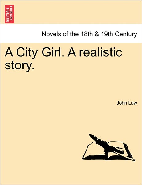 Cover for John Law · A City Girl. a Realistic Story. (Paperback Book) (2011)