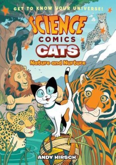 Science Comics: Cats: Nature and Nurture - Science Comics - Andy Hirsch - Książki - First Second - 9781250143136 - 13 sierpnia 2019