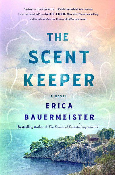 The Scent Keeper - Erica Bauermeister - Books - St Martin's Press - 9781250200136 - June 1, 2019