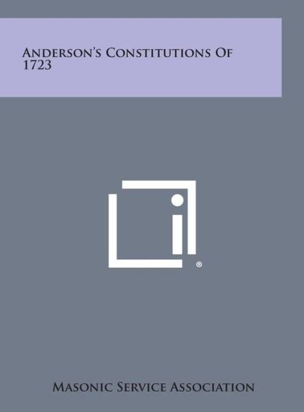 Cover for Masonic Service Association · Anderson's Constitutions of 1723 (Inbunden Bok) (2013)