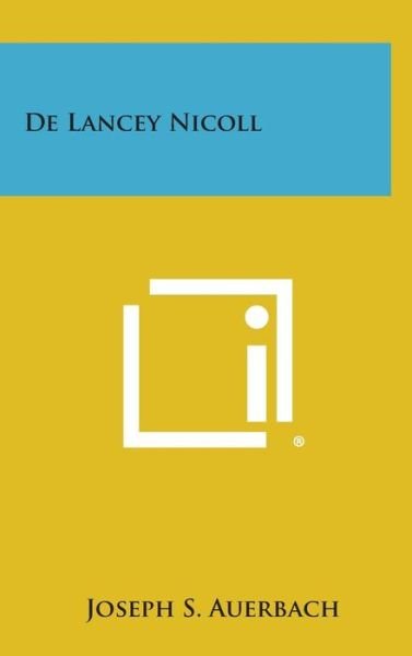 Cover for Joseph S Auerbach · De Lancey Nicoll (Hardcover Book) (2013)