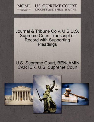 Cover for Benjamin Carter · Journal &amp; Tribune Co V. U S U.s. Supreme Court Transcript of Record with Supporting Pleadings (Paperback Book) (2011)