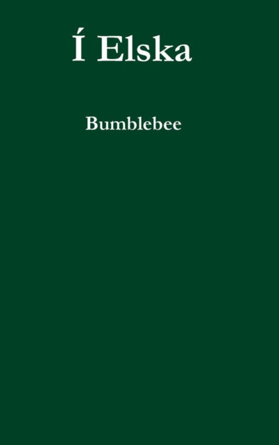 Cover for Bumblebee · I Elska (Hardcover Book) (2014)