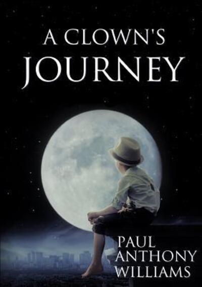 Cover for Paul Anthony Williams · A Clown's Journey (Pocketbok) (2016)