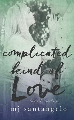 Cover for MJ Santangelo · Complicated Kind of Love : Kinds of Love Series (Paperback Bog) (2016)