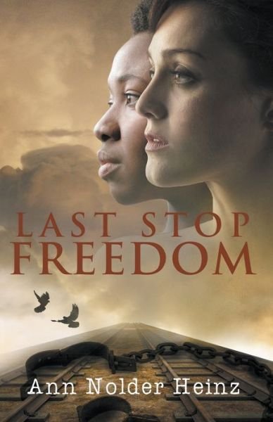 Cover for Ann Nolder Heinz · Last Stop Freedom (Paperback Book) (2016)
