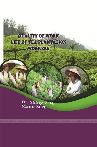 Cover for Shiny V N · Quality of Work Life of Tea Plantation Workers (Book) (2018)