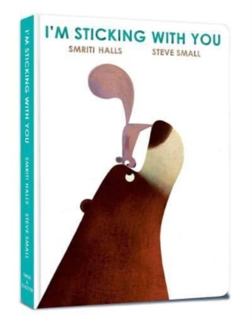 Cover for Smriti Halls · I'm Sticking with You: A funny feel-good classic to fall in love with! (Kartongbok) [Board Book edition] (2023)