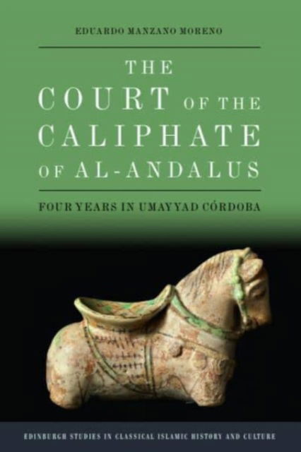 Cover for Eduardo Manzano Moreno · The Court of the Caliphate of al-Andalus: Four Years in Umayyad Crdoba (Paperback Book) (2025)