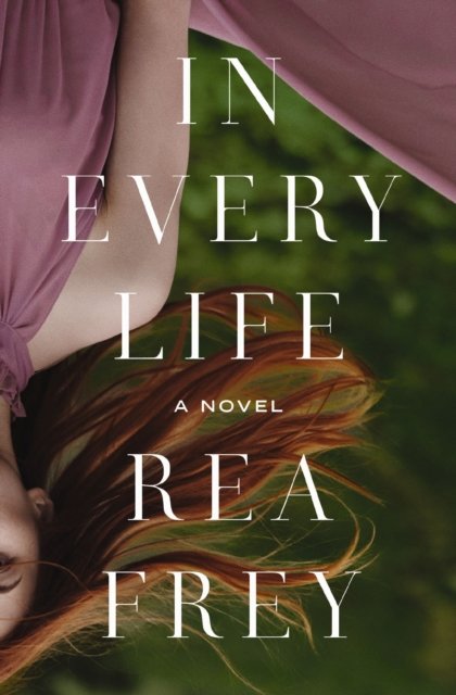 Cover for Rea Frey · In Every Life (Paperback Book) (2024)