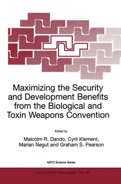 Cover for Malcolm Dando · Maximizing the Security and Development Benefits from the Biological and Toxin Weapons Convention - Nato Science Partnership Subseries: 1 (Paperback Book) [Softcover reprint of the original 1st ed. 2002 edition] (2002)