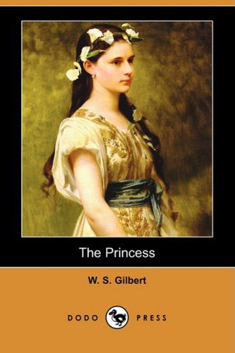 Cover for W. S. Gilbert · The Princess (Dodo Press) (Pocketbok) (2008)