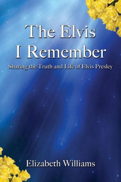 Cover for Elizabeth Williams · The Elvis I Remember (Taschenbuch) [4th Updated edition] (2005)