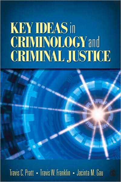 Cover for Travis C. Pratt · Key Ideas in Criminology and Criminal Justice (Hardcover Book) (2010)