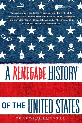 A Renegade History of the United States - Thaddeus Russell - Livros - Free Press - 9781416576136 - 5 de julho de 2011