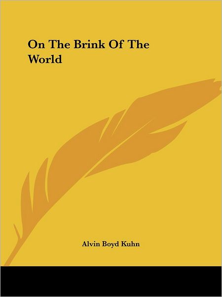 Cover for Alvin Boyd Kuhn · On the Brink of the World (Paperback Book) (2005)