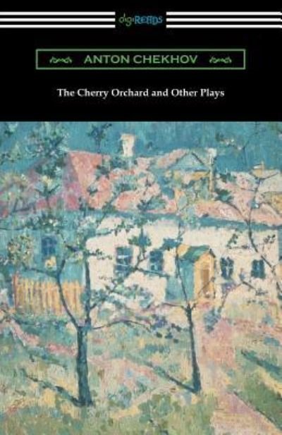 Cover for Anton Chekhov · The Cherry Orchard and Other Plays (Paperback Book) (2018)