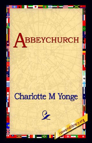 Cover for Charlotte M. Yonge · Abbeychurch (Hardcover Book) (2006)