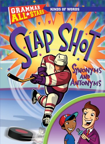 Slap Shot Synonyms and Antonyms (Grammar All-stars) - Anna Prokos - Książki - Gareth Stevens Publishing - 9781433900136 - 16 stycznia 2009