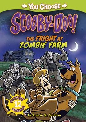 Cover for Laurie S Sutton · The Fright at Zombie Farm (You Choose Stories: Scooby Doo) (Hardcover Book) (2015)