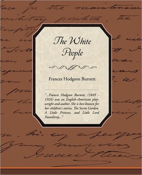The White People - Frances Hodgson Burnett - Books - Book Jungle - 9781438512136 - February 17, 2009