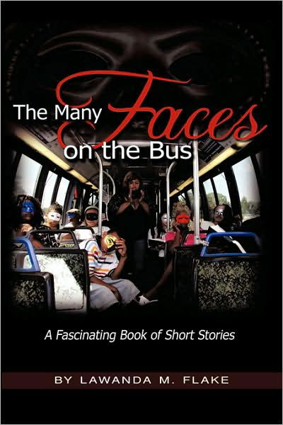 Cover for Lawanda M Flake · The Many Faces on the Bus: a Fascinating Book of Short Stories (Paperback Book) (2009)