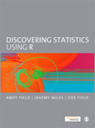 Cover for Andy Field · Discovering Statistics Using R (Book) (2013)