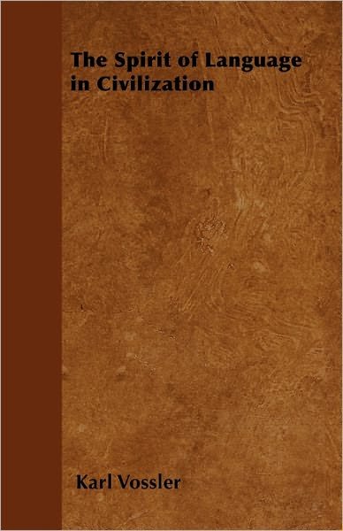 Cover for Karl Vossler · The Spirit of Language in Civilization (Paperback Book) (2011)