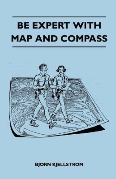 Cover for Bjorn Kjellstrom · Be Expert with Map and Compass (Paperback Book) (2011)