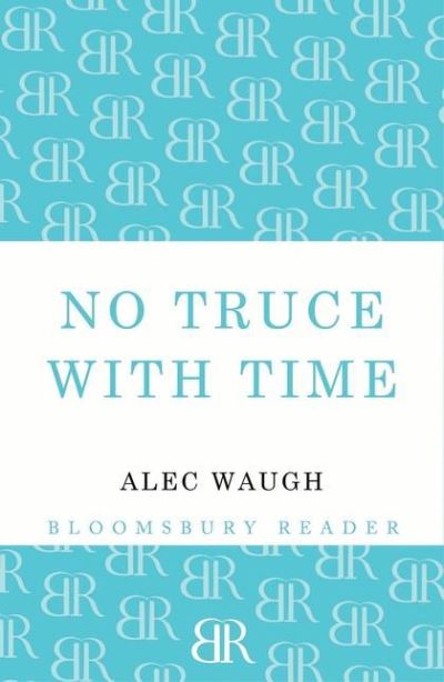 Cover for Alec Waugh · No Truce with Time (Paperback Book) (2012)