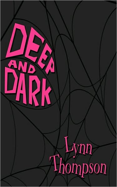 Cover for Lynn Thompson · Deep and Dark (Paperback Book) (2009)