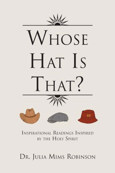 Cover for Julia Mims Robinson · Whose Hat Is That? Inspirational Readings Inspired by the Holy Spirit (Bog) (2020)