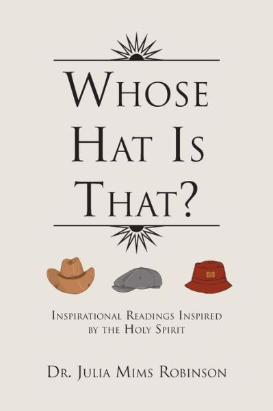 Cover for Julia Mims Robinson · Whose Hat Is That? Inspirational Readings Inspired by the Holy Spirit (Book) (2020)