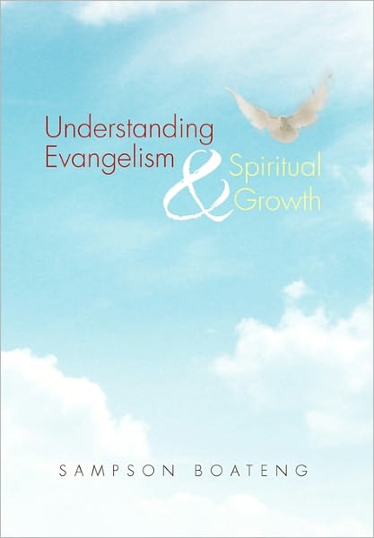 Cover for Sampson Boateng · Understanding Evangelism and Spiritual Growth (Paperback Book) (2010)