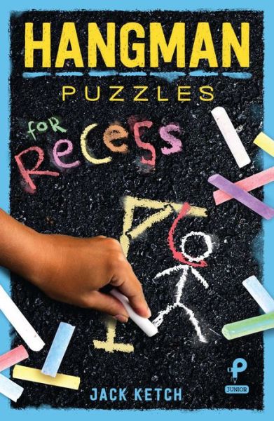 Hangman Puzzles for Recess - Jack Ketch - Książki - Sterling Publishing Co Inc - 9781454927136 - 3 października 2017