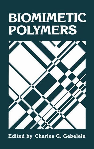 Cover for C G Gebelein · Biomimetic Polymers (Paperback Book) [Softcover reprint of the original 1st ed. 1990 edition] (2011)