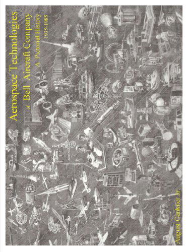 Cover for August A. Cenkner Jr. · Aerospace Technologies of Bell Aircraft Company: a Pictorial History (1935-1985) (Paperback Book) (2011)