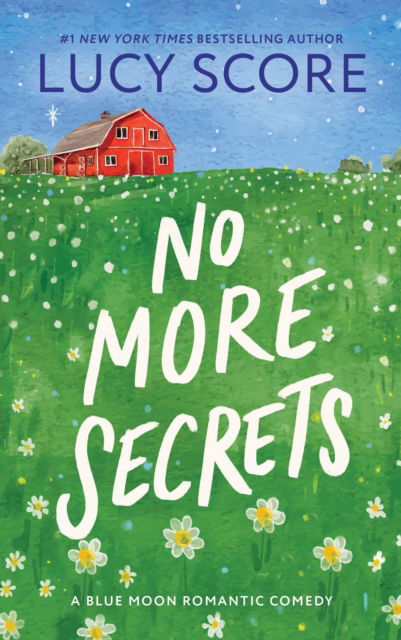 Cover for Lucy Score · No More Secrets: A Small Town Opposites Attract Romcom - Blue Moon (Paperback Book) (2024)