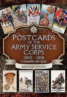 Cover for Michael Young · Postcards of the Army Service Corps 1902 - 1918: Coming of Age (Inbunden Bok) (2016)