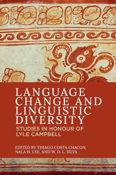 Cover for Thiago Costa Chacon · Language Change and Linguistic Diversity: Studies in Honour of Lyle Campbell (Paperback Book) (2024)