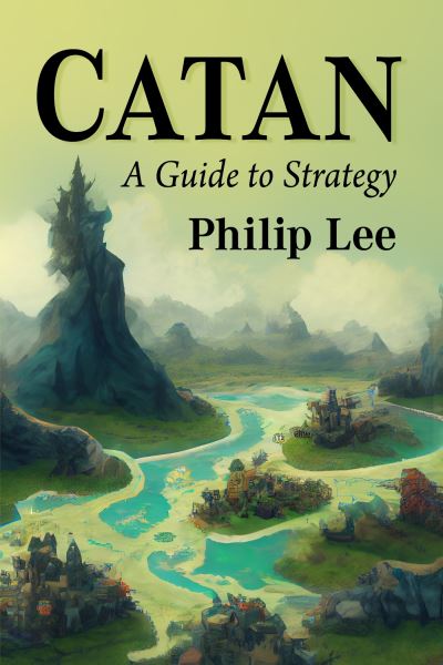 Cover for Philip Lee · Catan: A Guide to Strategy (Paperback Book) (2024)