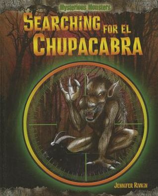 Cover for Jennifer Rivkin · Searching for El Chupacabra (Hardcover Book) (2014)