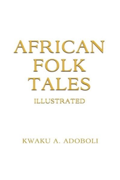 Cover for Kwaku A Adoboli · African Folk Tales (Paperback Book) (2020)