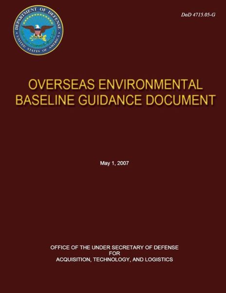 Overseas Environmental Baseline Guidance Document - U S Department of Defense - Livros - Createspace - 9781482564136 - 18 de fevereiro de 2013