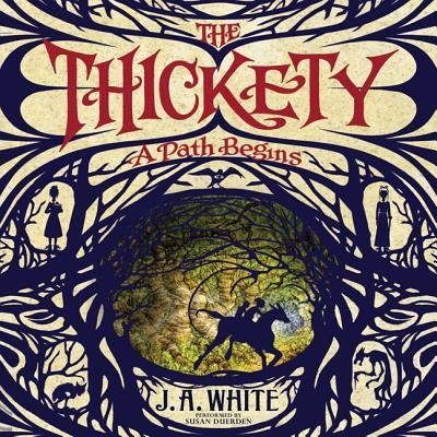 Cover for J A White · The Thickety : A Path Begins Lib/E (CD) (2014)