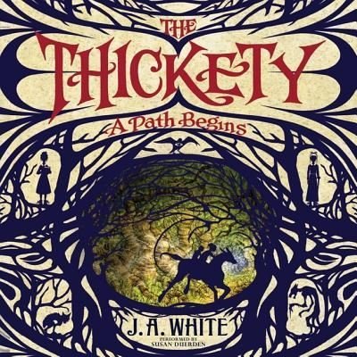 Cover for J A White · The Thickety : A Path Begins Lib/E (CD) (2014)